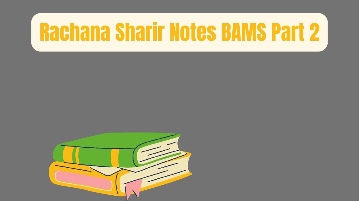 Paribhasha Sharir Notes BAMS First Year - Rachana Sharir Notes BAMS
